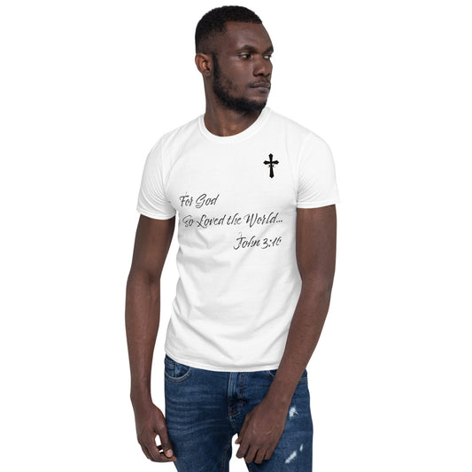 For God So Loved The World - Unisex T-Shirt