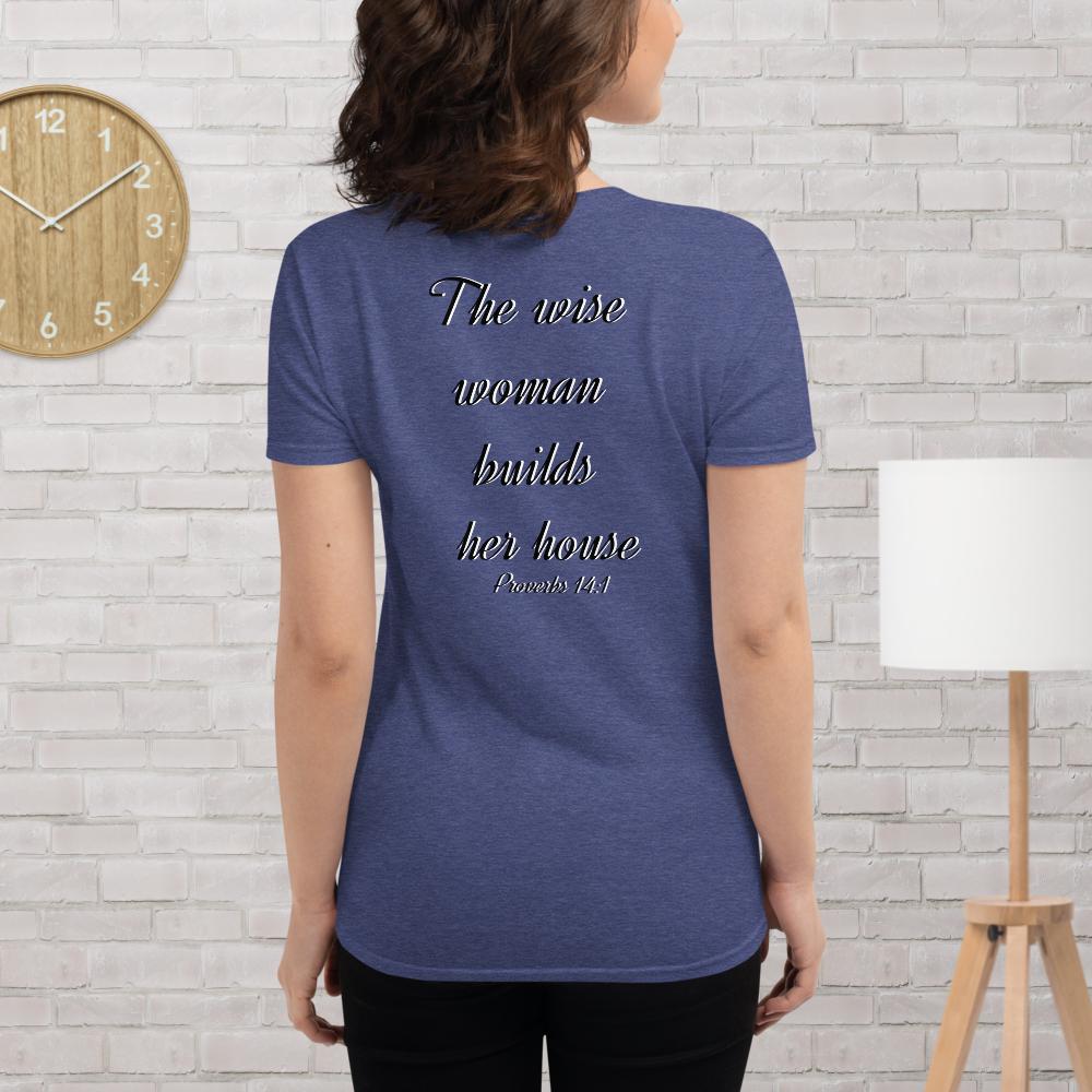 Proverbs 14:1 Women's short sleeve t-shirt